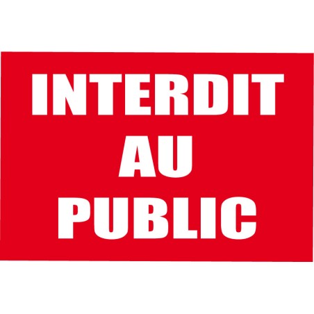 Panneau interdit au public en pvc 300x200mm