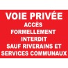 Panneau voie privée accès formellement interdit sauf riverains et services communaux