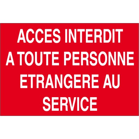 Accès interdit à toute personnes etrangère au service