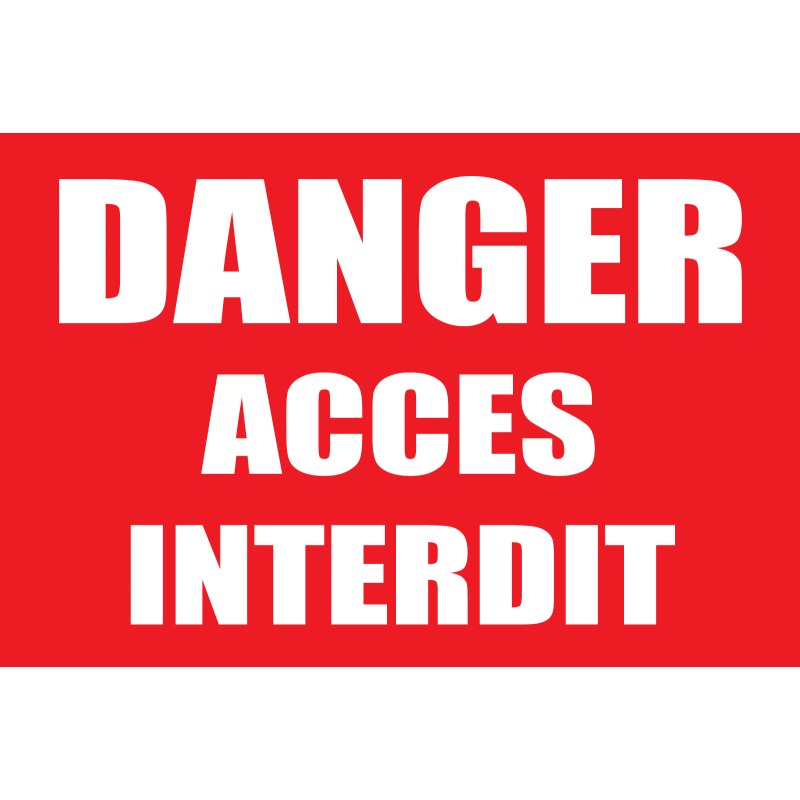 Danger accès interdit