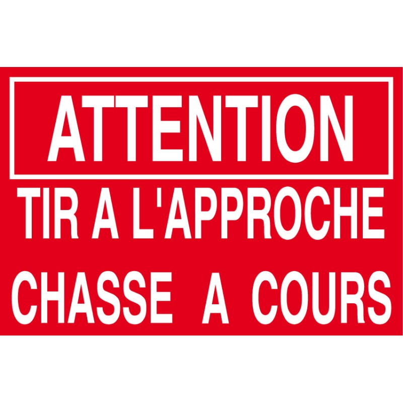 Attention tir à l'approche chasse a cours