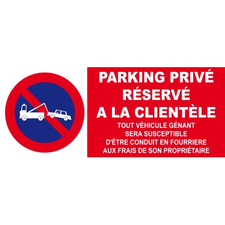 Stationnement interdit parking privée réservé à la clientèle (alu)