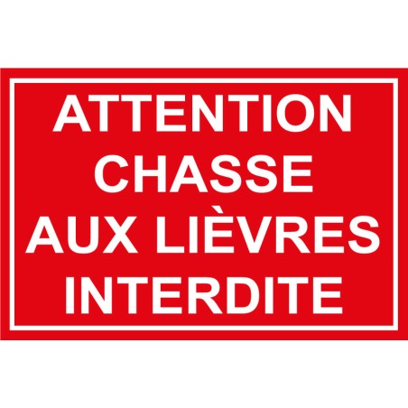 Panneau attention chasse aux lièvres interdite