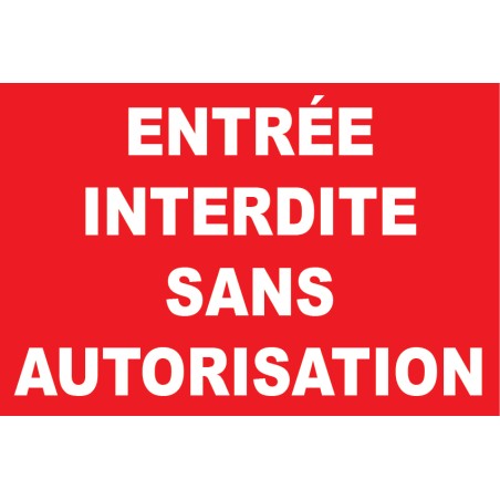 Panneau entrée interdite sans autorisation