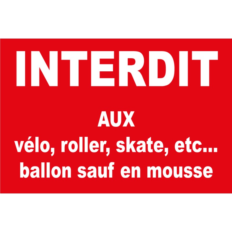 Panneau interdit aux vélos, roller,skate etc..