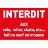 Panneau interdit aux vélos, roller,skate etc..